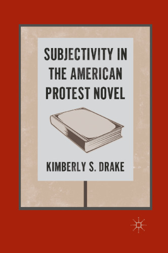 Subjectivity in the American Protest Novel