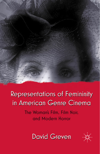 Representations of Femininity in American Genre Cinema: The Woman’s Film, Film Noir, and Modern Horror
