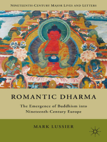 Romantic Dharma: The Emergence of Buddhism into Nineteenth-Century Europe