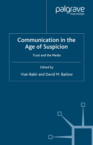 Communication in the Age of Suspicion: Trust and the Media