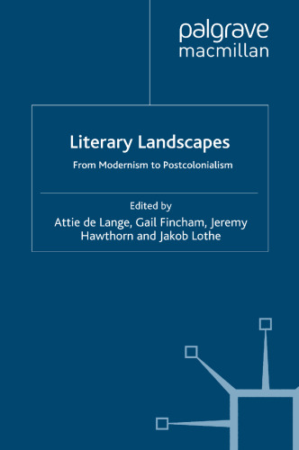 Literary Landscapes: From Modernism to Postcolonialism