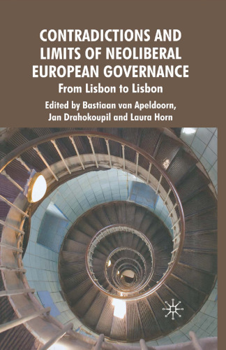 Contradictions and Limits of Neoliberal European Governance: From Lisbon to Lisbon