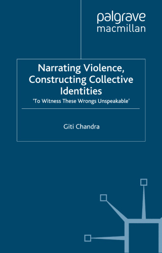 Narrating Violence, Constructing Collective Identities: ‘To Witness These Wrongs Unspeakable’