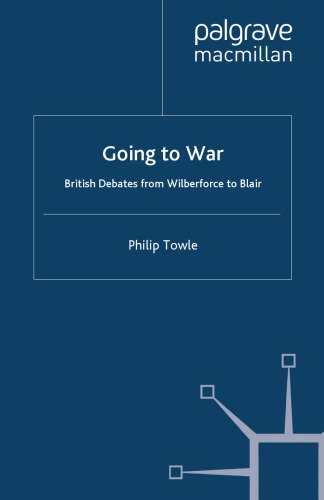 Going to War: British Debates from Wilberforce to Blair