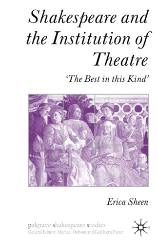 Shakespeare and the Institution of Theatre: ‘The Best in this Kind’