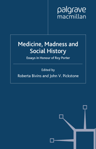 Medicine, Madness and Social History: Essays in Honour of Roy Porter