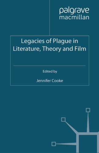 Legacies of Plague in Literature, Theory and Film