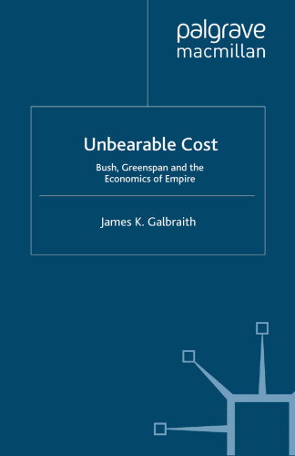 Unbearable Cost: Bush, Greenspan and the Economics of Empire