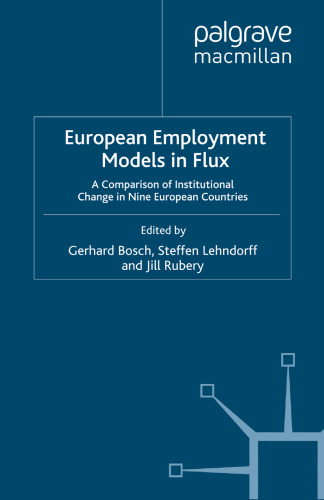 European Employment Models in Flux: A Comparison of Institutional Change in Nine European Countries