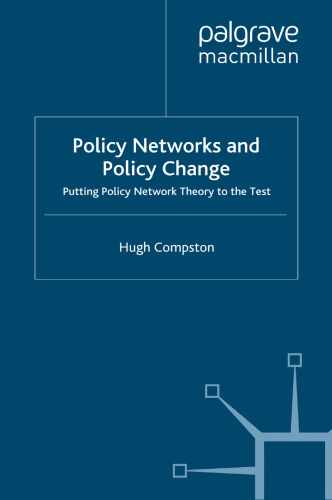 Policy Networks and Policy Change: Putting Policy Network Theory to the Test