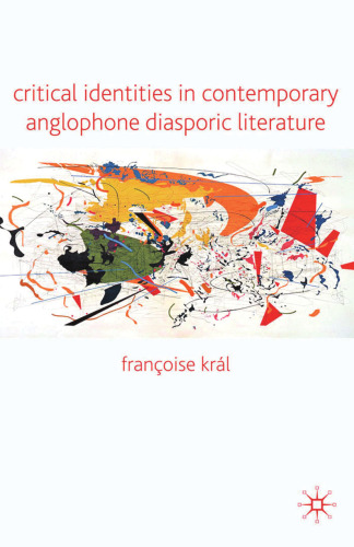 Critical Identities in Contemporary Anglophone Diasporic Literature