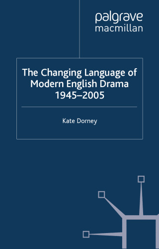 The Changing Language of Modern English Drama 1945–2005