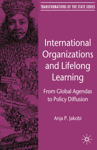 International Organizations and Lifelong Learning: From Global Agendas to Policy Diffusion