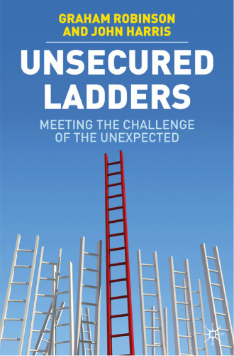 Unsecured Ladders: Meeting the Challenge of the Unexpected
