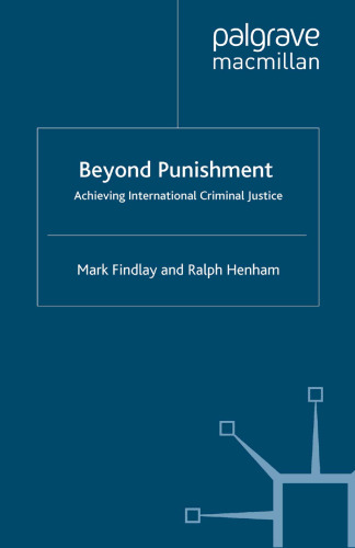 Beyond Punishment: Achieving International Criminal Justice