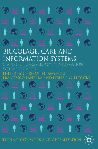 Bricolage, Care and Information: Claudio Ciborra’s Legacy in Information Systems Research