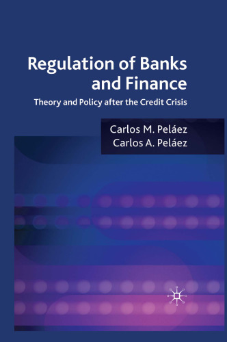 Regulation of Banks and Finance: Theory and Policy after the Credit Crisis