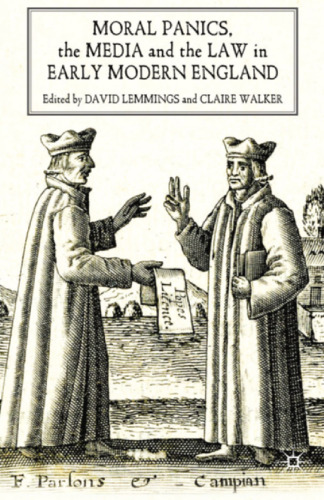 Moral Panics, the Media and the Law in Early Modern England