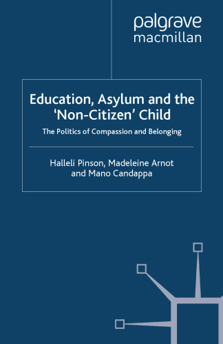 Education, Asylum and the ‘Non-Citizen’ Child: The Politics of Compassion and Belonging