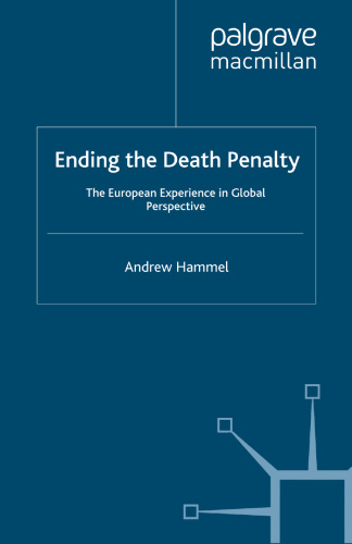 Ending the Death Penalty: The European Experience in global Perspective