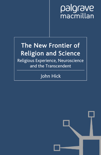 The New Frontier of Religion and Science: Religious Experience, Neuroscience and the Transcendent