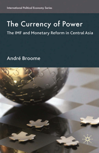 The Currency of Power: The IMF and Monetary Reform in Central Asia