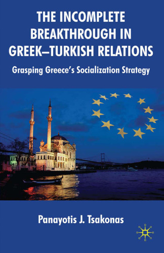 The Incomplete Breakthrough in Greek-Turkish Relations: Grasping Greece’s Socialization Strategy
