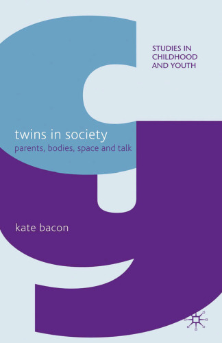 Twins in Society: Parents, Bodies, Space and Talk
