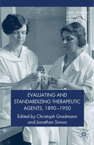 Evaluating and Standardizing Therapeutic Agents, 1890–1950
