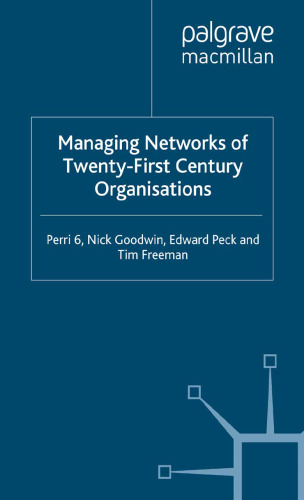 Managing Networks of Twenty-First Century Organisations