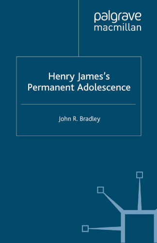 Henry James’s Permanent Adolescence