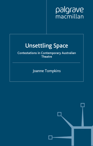 Unsettling Space: Contestations in Contemporary Australian Theatre