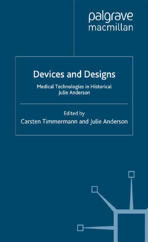 Devices and Designs: Medical Technologies in Historical Perspective