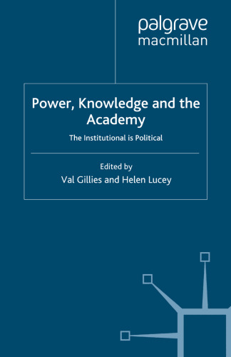 Power, Knowledge and the Academy: The Institutional is Political