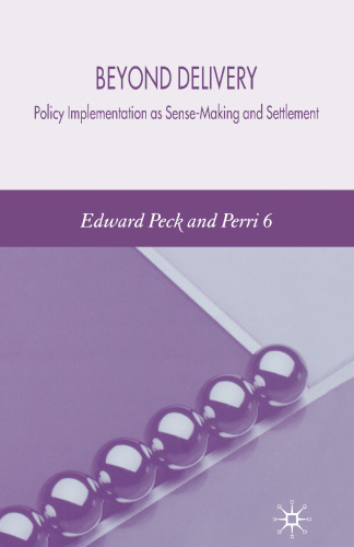 Beyond Delivery: Policy Implementation as Sense-Making and Settlement