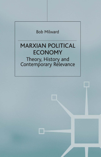 Marxian Political Economy: Theory, History and Contemporary Relevance