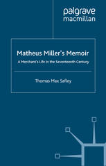 Matheus Miller’s Memoir: A Merchant’s Life in the Seventeenth Century