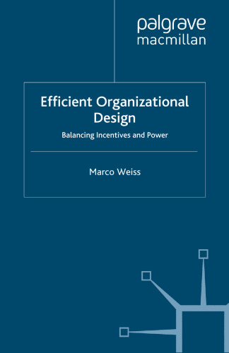Efficient Organizational Design: Balancing Incentives and Power