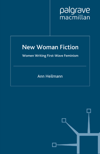 New Woman Fiction: Women Writing First-Wave Feminism