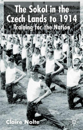 The Sokol in the Czech Lands to 1914: Training for the Nation
