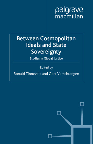 Between Cosmopolitan Ideals and State Sovereignty: Studies in Global Justice
