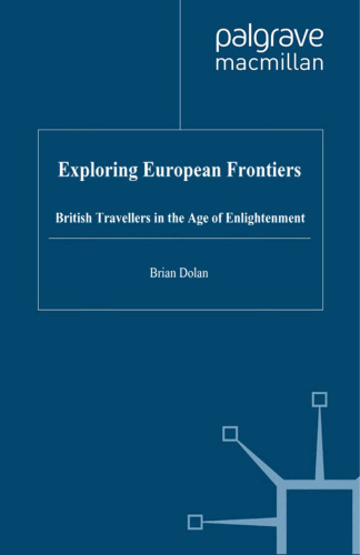 Exploring European Frontiers: British Travellers in the Age of Enlightenment