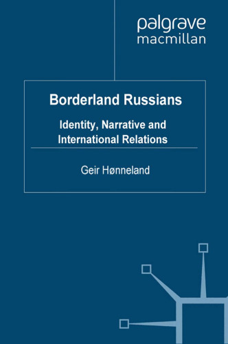 Borderland Russians: Identity, Narrative and International Relations