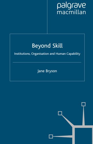 Beyond Skill: Institutions, Organisations and Human Capability