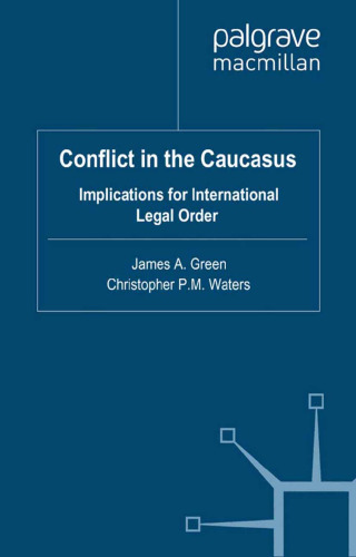 Conflict in the Caucasus: Implications for International Legal Order