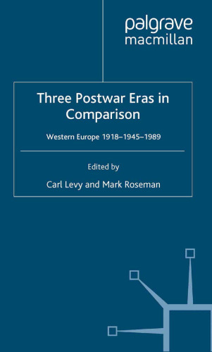 Three Postwar Eras in Comparison: Western Europe 1918–1945–1989