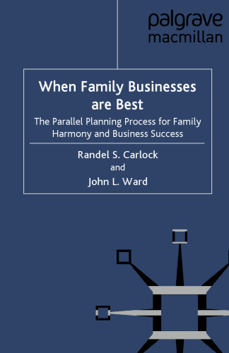 When Family Businesses are Best: The Parallel Planning Process for Family Harmony and Business Success