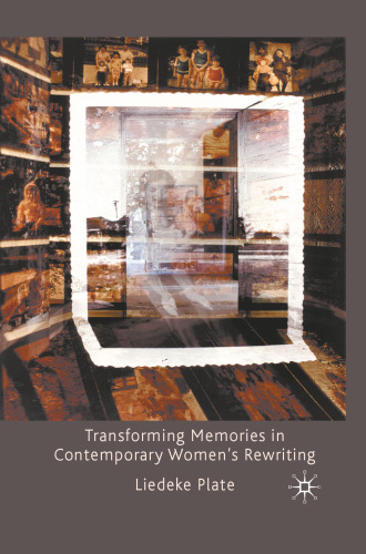 Transforming Memories in Contemporary Women’s Rewriting