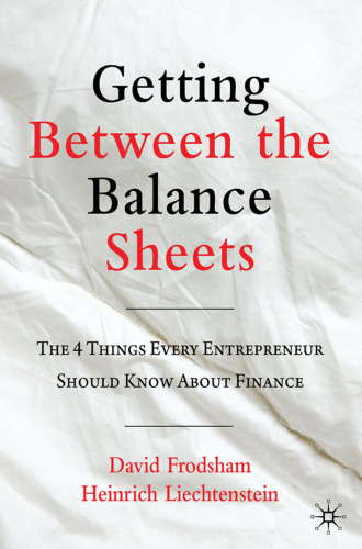Getting Between the Balance Sheets: The Four Things Every Entrepreneur Should Know About Finance
