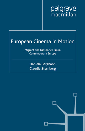 European Cinema in Motion: Migrant and Diasporic Film in Contemporary Europe